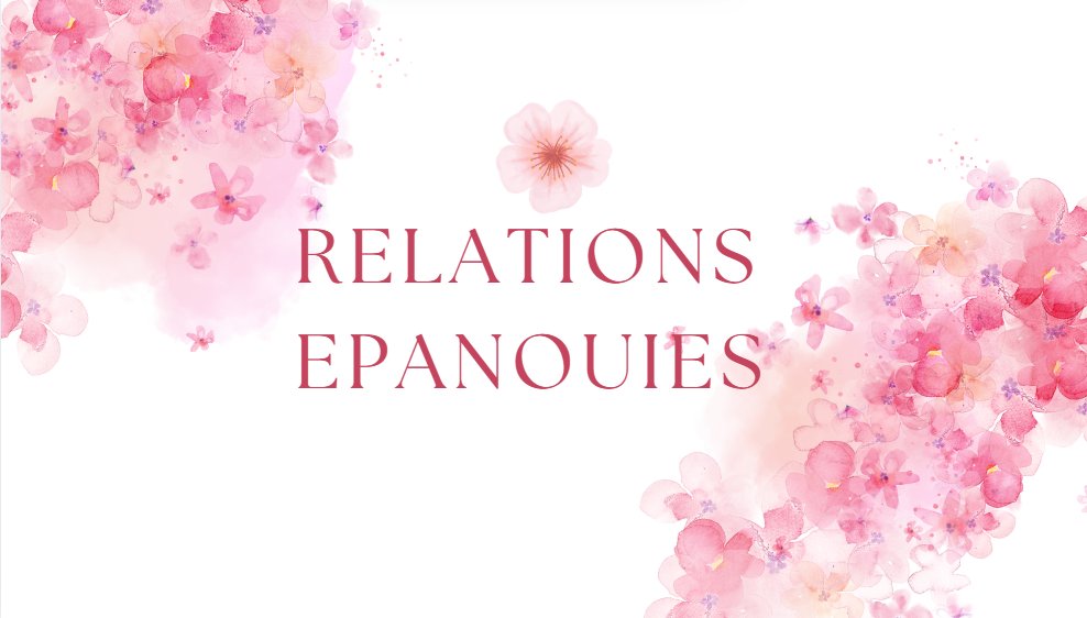 Collection "Relations Épanouies" – Développez des liens sincères, puissants et sécurisés !